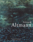 Couverture du livre « Gérard Altmann ; regards sur cinquante ans de peinture » de Danielle Cohen aux éditions Palantines