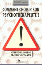 Couverture du livre « Comment choisir son psychotherapeute ? - attention, risque de pratiques deviantes » de Martine Maurer aux éditions Desclee De Brouwer