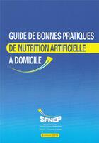 Couverture du livre « Guide de bonnes pratiques de nutrition artificielle a domicile » de  aux éditions Un K Noe Dans Les Cloups