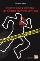Couverture du livre « Les experts français du crime ; police technique & scientifique » de Jacques Nain aux éditions Regi Arm