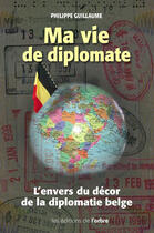 Couverture du livre « Ma vie de diplomate » de Guillaume aux éditions L'arbre