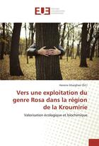 Couverture du livre « Vers une exploitation du genre rosa dans la region de la kroumirie » de Ghazghazi Hanene aux éditions Editions Universitaires Europeennes