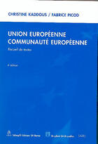 Couverture du livre « Union européenne ; communauté européenne » de Kaddous/Picod aux éditions Stampfli