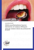 Couverture du livre « Sida:manifestations bucco-dentaires et enjeux ethiques » de Battikh-J aux éditions Presses Academiques Francophones