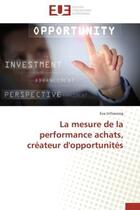 Couverture du livre « La mesure de la performance achats, createur d'opportunites » de Inthavong-E aux éditions Editions Universitaires Europeennes