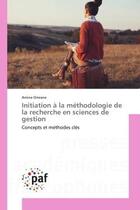 Couverture du livre « Initiation a la methodologie de la recherche en sciences de gestion - concepts et methodes cles » de Amina Omrane aux éditions Presses Academiques Francophones