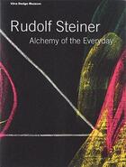 Couverture du livre « Rudolf steiner alchemy of the everyday » de Kries/Vegesack aux éditions Vitra Design