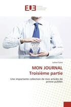 Couverture du livre « MON JOURNAL Troisième partie : Une importante collection de mes articles de presse publiés » de Gana Latoui aux éditions Editions Universitaires Europeennes