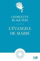 Couverture du livre « L'évangile de Marie » de Georgette Blaquiere aux éditions Des Beatitudes