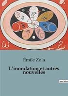 Couverture du livre « L'inondation et autres nouvelles » de Émile Zola aux éditions Culturea