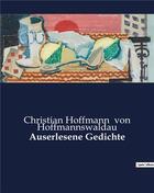 Couverture du livre « Auserlesene Gedichte » de Christian Hoffmann Von Hoffmannswaldau aux éditions Culturea