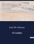 Couverture du livre « O Crédito » de Jose De Alencar aux éditions Culturea