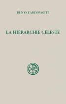 Couverture du livre « SC 58 La Hiérarchie céleste » de Denys L'Areopagite aux éditions Cerf