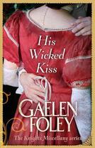 Couverture du livre « His Wicked Kiss » de Gaelen Foley aux éditions Little Brown Book Group Digital