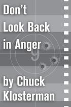 Couverture du livre « Don't Look Back in Anger » de Chuck Klosterman aux éditions Scribner