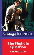 Couverture du livre « The Night in Question (Mills & Boon Intrigue) » de Allen Harper aux éditions Mills & Boon Series