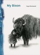 Couverture du livre « My bison » de Wisniewski Gaya aux éditions Princeton Architectural