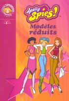 Couverture du livre « Totally spies t.5 ; modèles réduits » de Rubbio Vanessa aux éditions Hachette Jeunesse