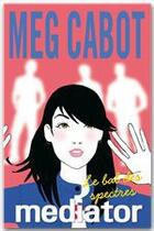 Couverture du livre « The mediator t.3 ; le bal des spectres » de Meg Cabot aux éditions Hachette Romans