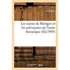 Couverture du livre « Les rayons de Rontgen et les anévrysmes de l'aorte thoracique » de Binet J aux éditions Hachette Bnf