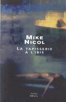 Couverture du livre « Tapisserie a l'ibis (la) » de Mike Nicol aux éditions Seuil