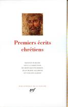 Couverture du livre « Premiers écrits chrétiens » de Collectifs Gallimard aux éditions Gallimard