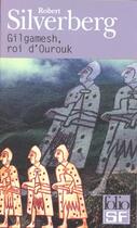 Couverture du livre « Gilgamesh, roi d'ourouk » de Robert Silverberg aux éditions Gallimard