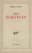 Couverture du livre « Les Echanges » de Marcel Arland aux éditions Gallimard