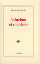 Couverture du livre « Baluchon et ricochets » de Pierre Alechinsky aux éditions Gallimard (patrimoine Numerise)