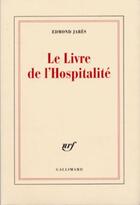 Couverture du livre « Le livre de l'hospitalité » de Edmond Jabes aux éditions Gallimard