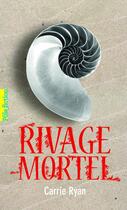 Couverture du livre « Rivage mortel » de Carrie Ryan aux éditions Gallimard-jeunesse