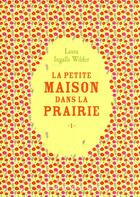 Couverture du livre « La petite maison dans la prairie Tome 1 » de Laura Ingals Wilder aux éditions Flammarion Jeunesse