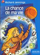 Couverture du livre « Chance de ma vie (la) » de Richard Jennings aux éditions Flammarion