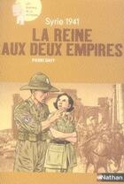 Couverture du livre « Syrie 1941 : La reine aux deux Empires » de Pierre Davy aux éditions Nathan