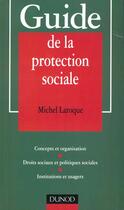 Couverture du livre « Guide de la protection sociale » de Michel Laroque aux éditions Dunod