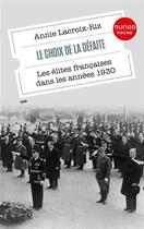 Couverture du livre « Le choix de la défaite : Les élites françaises dans les années 1930 (3e édition) » de Annie Lacroix-Riz aux éditions Dunod