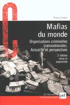 Couverture du livre « Mafias du monde (3e ed) - organisations criminelles transnationales » de Thierry Cretin aux éditions Puf