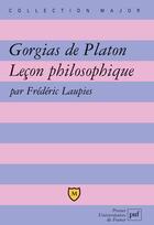 Couverture du livre « Gorgias de Platon ; leçon philosophique » de Frederic Laupies aux éditions Belin Education