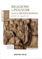 Couverture du livre « Religions et pouvoir dans le monde romain 218 av. j.-c.-250 ap. jc - capes-agreg histoire-geographie » de Humm/Stein aux éditions Armand Colin