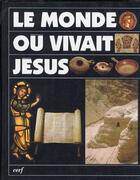 Couverture du livre « Le monde ou vivait Jésus » de  aux éditions Cerf