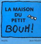 Couverture du livre « Maison du petit bouh (la) » de Jean Maubille aux éditions Ecole Des Loisirs