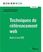 Couverture du livre « Techniques de réferencement web ; audit et suivi SEO (4e édition) » de Mathieu Chartier et Alexandre Martin aux éditions Eyrolles