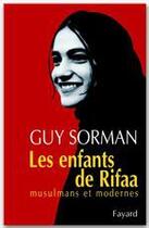 Couverture du livre « Les enfants de Rifaa, musulmans et modernes » de Guy Sorman aux éditions Fayard