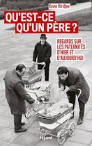 Couverture du livre « Qu'est-ce qu'un père ? » de Kevin Hiridjee aux éditions Fayard