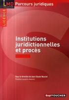 Couverture du livre « Institutions juridictionnelles et procès » de Jean-Claude Masclet aux éditions Foucher