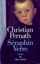 Couverture du livre « Seraphin verre » de Christian Pernath aux éditions Albin Michel