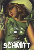 Couverture du livre « La femme au miroir » de Éric-Emmanuel Schmitt aux éditions Albin Michel