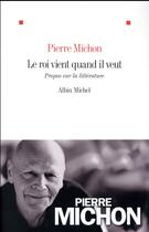 Couverture du livre « Le roi vient quand il veut (édition 2016) » de Pierre Michon aux éditions Albin Michel