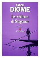 Couverture du livre « Les veilleurs de Sangomar » de Fatou Diome aux éditions Albin Michel