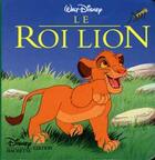 Couverture du livre « Le Roi Lion » de Disney aux éditions Disney Hachette